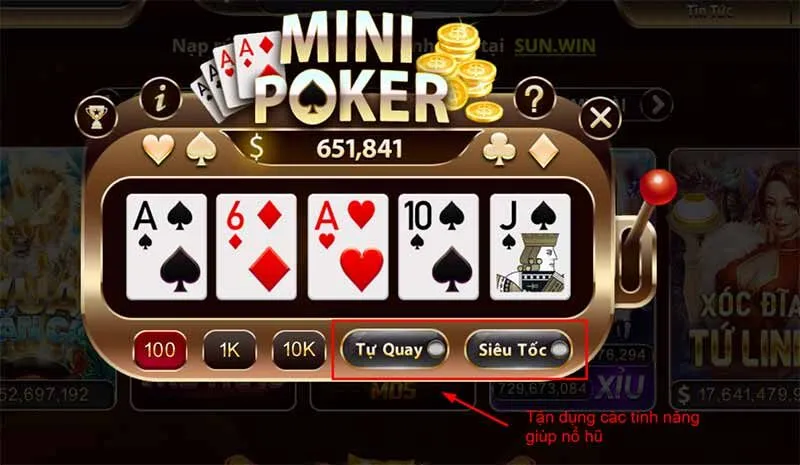 Tận dụng tốt tính năng “Tự quay” và “Siêu tốc” để hỗ trợ cách quay Mini Poker nổ hũ